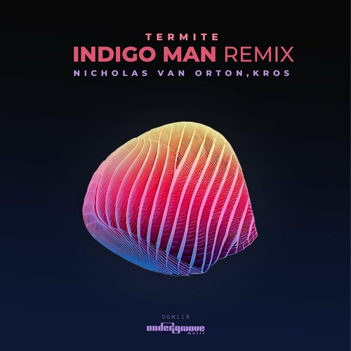 Nicholas Van Orton & Kros - Termite Indigo Man Remix [UGM118]